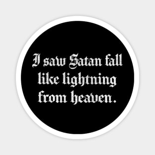 I saw Satan fall like lightning from heaven / Vintage Faded Look Magnet